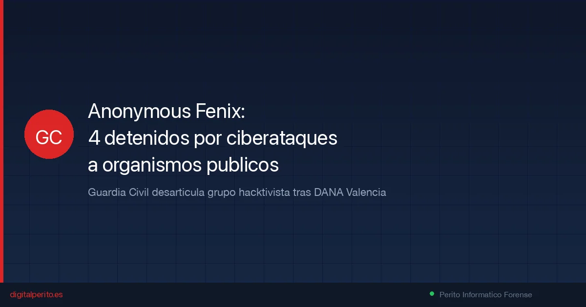 Desarticulado Anonymous Fénix: 4 detenidos por ciberataques a organismos públicos tras la DANA de Valencia