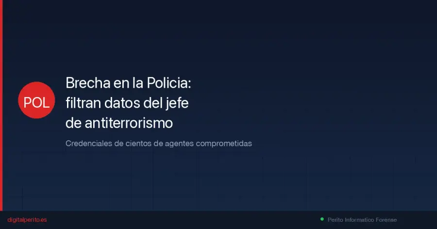 Hackers exponen datos sensibles del maximo responsable antiterrorista de Espana, agentes de Policia Nacional y Guardia Civil. Otra brecha institucional en la semana negra de la ciberseguridad espanola.