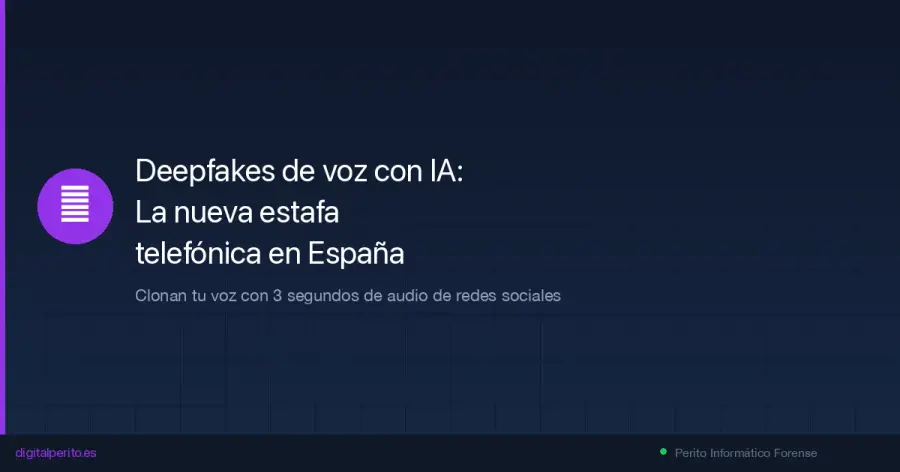 Los deepfakes de voz con IA permiten clonar una voz con solo 3 segundos de audio. Así operan las estafas telefónicas más sofisticadas de 2026 en España.