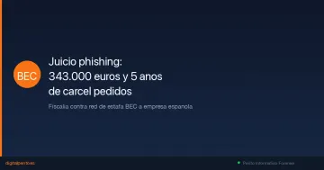 Juicio por phishing en España: fiscalia pide 5 anos de carcel por estafa de 343.608 euros