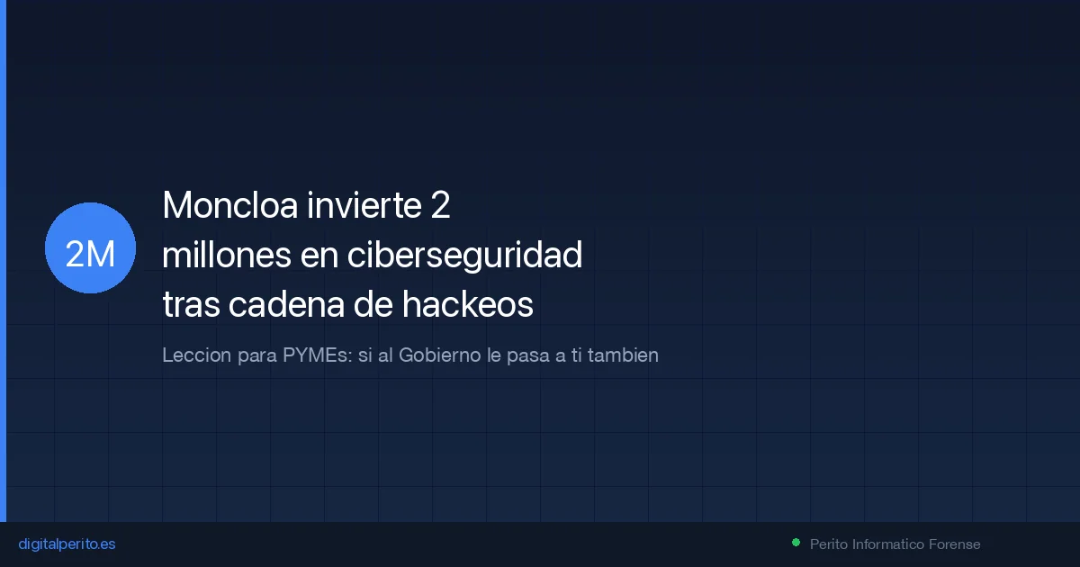 Moncloa invierte 2 millones en ciberseguridad tras la cadena de hackeos de 2026