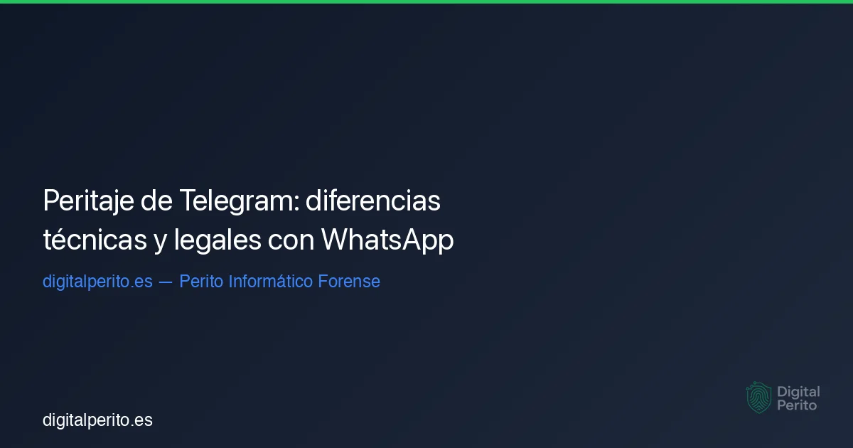 Peritaje de Telegram: diferencias técnicas y legales con WhatsApp