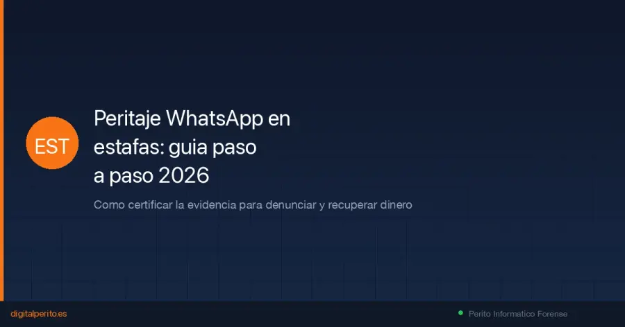 Guia practica de peritaje forense WhatsApp para victimas de estafas. Que preservar, proceso de extraccion, informe pericial y como usarlo en denuncia, banco o juicio.
