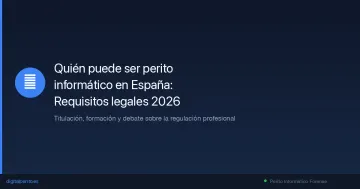 Quién puede ser perito informático en España: requisitos 2026
