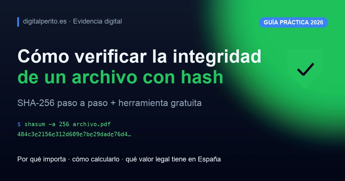 Cómo verificar la integridad de un archivo con hash (SHA-256) paso a paso — 2026