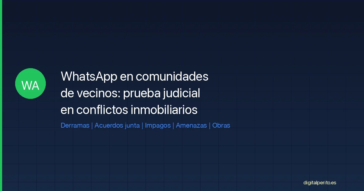 WhatsApp en comunidades de vecinos: como usar los mensajes como prueba en conflictos inmobiliarios