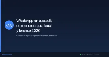 WhatsApp en custodia de menores: guia legal y forense 2026