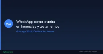WhatsApp como prueba en herencias y testamentos: guia legal 2026